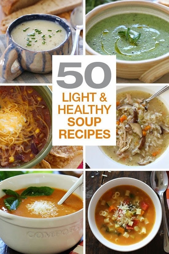 50 Light and Healthy Soup Recipes Easy, delicious and low in calories!